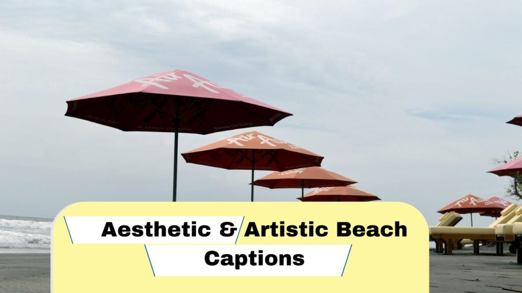 Aesthetic & Artistic Beach Captions
