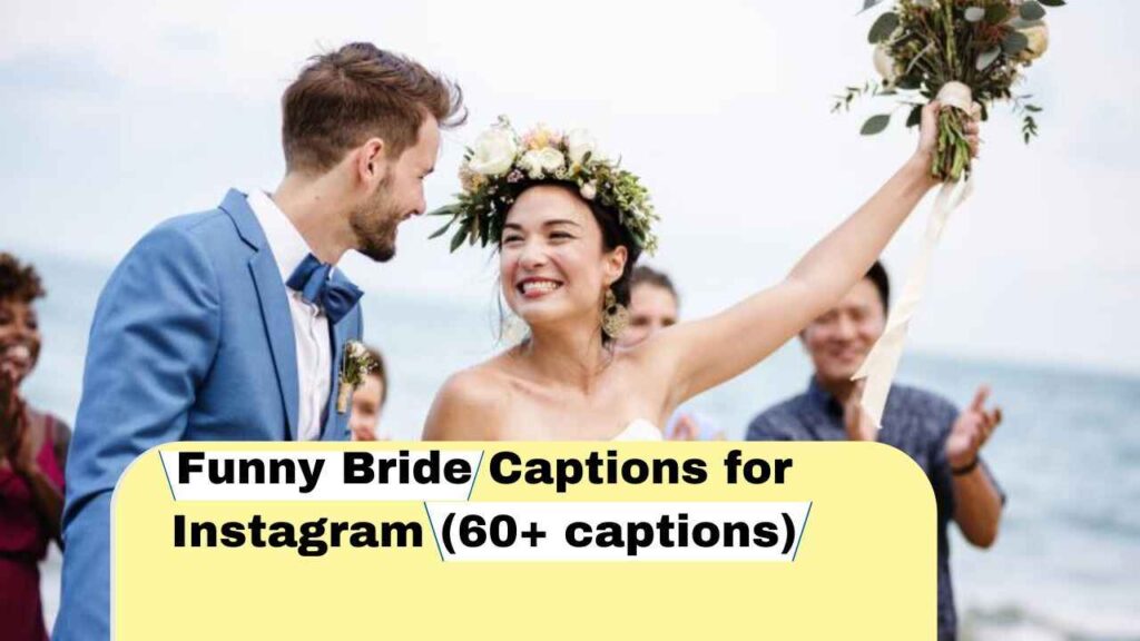 Funny Bride Captions for Instagram 