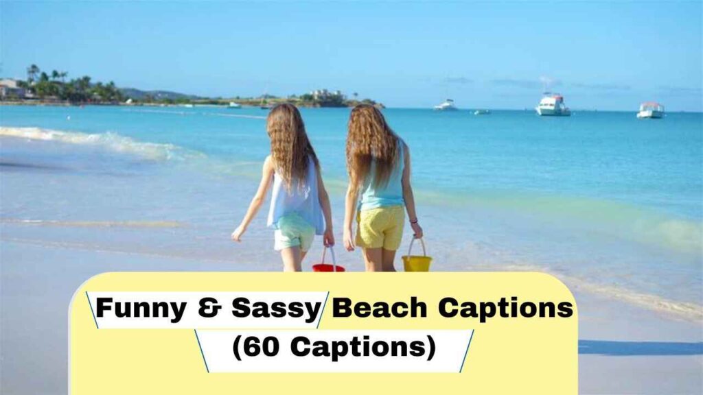Funny & Sassy Beach Captions 