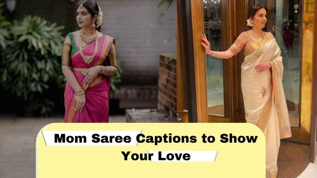Mom Saree Captions to Show Your Love